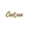 Spilla creativa in smalto con scritta nera Continue; su una base in lega di metallo - Continue Semicolon (QHXZ1160)