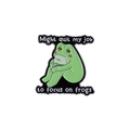 Funny green cartoon frog enamel pin with Might quit my job to focus on frogs text - Focus on Frogs (QHXZ3375)