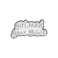 Pin esmaltado en blanco y negro con frase 'girl, read your Bible' para accesorios - Estilo Cita Biblia (qhxz2410)