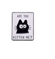 Funny black cat enamel pin badge with ARE YOU KITTEN ME text on purple background - Are You Kitten Me Funny Quote (qhxz2302)