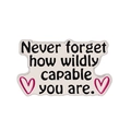 Spilla in smalto bianco con citazione motivazionale Never Forget How Wildly Capable You Are - Stile con Citazione Ispiratrice (QHXZ4171)