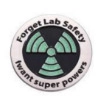Round humor badge with radioactive symbol and Forget Lab Safety text on white background - Lab Safety Humor Round Style(QHXZ027)