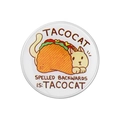 Funny Tacocat cat burger pin badge with palindrome text on white background - Taco Cat Style (UVXZ164)