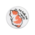 Cute round cat badge with orange spotted kitten and no talk me i angy text - Angy Cat Style (UVXZ165)