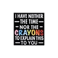 Square enamel pin badge featuring humorous quote on a black background for jackets - Time And Crayons Slogan (qhxz2937)