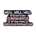 Épingle en émail style Adventure Time avec fond noir et citation humoristique drôle - Slogan Dysfonctionnement Exécutif (qhxz3535)