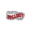 Badge broche en émail métallique avec le texte humoristique Sounds Like Bullshit To Me - Slogan Ça Ressemble à Des Conneries (QHXZ2950)