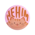 Cute round tinplate badge with orange cat and He Him pronoun on pink background - HE HIM Cat (MXZ429)