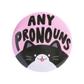 Pink round tinplate badge featuring a cute cartoon cat and Any Pronouns text - ANY PRONOUNS Cat (MXZ435)