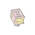 Pink book enamel pin featuring black How To Stop Over Thinking lettering for mental health - Pink Book Style (xz3562)
