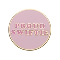 Roze en gouden emaille speldje met Proud Swiftie tekst voor muziekfan accessoires - Proud Swiftie Ronde Stijl (flxz080)
