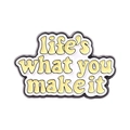 Emaille-Anstecknadel in Wolkenform mit gelber life's what you make it Aufschrift - Gelbe Wolke Life's What You Make It (xz4832)