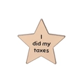 Sternförmige Emaille-Anstecknadel in Roségold mit I Did My Taxes Gravur als Humor - Steuern Erledigt (QHXZ639)