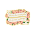 Floral enamel brooch with 'there is strength in your softness' text in pink and gold - Strength In Softness Ribbon (QHXZ3845)