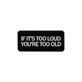 Black enamel rectangular brooch pin with 'If it's too loud you're too old' text - Too Loud Too Old Slogan (QHXZ2764)