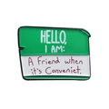 Creative enamel brooch featuring a green card design with Hello I Am A Friend text - Green White-A Friend when it's Conveniet.(CC1443)