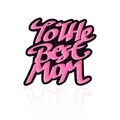 Roze emaille speld met 'To the Best Mom' belettering voor moederdag cadeau - Roze Tekst To the Best Mom (CC1240)