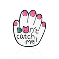 Don't Catch Me white palm enamel pin with pink cat head logo and glossy finish - Dont Catch Me Hand Style (CC628)