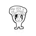 Cartoon white rabbit enamel pin badge with HOW BIG OF YOU text on white background - Holding Up Text Box Style (CC990)