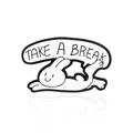 Cute white bunny enamel pin with Take A Break text in a classic black and white style - Laying Break Rabbit Style (CC994)