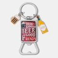 Portable beer bottle opener keychain with charms and Drink Good Beer With Good Friends text - DRINK GOOD BEER WITH GOOD FRIENDS Pattern (1)