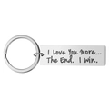 Polished stainless steel keychain with I Love You More engraved message for gift - I Love You More (614-more)