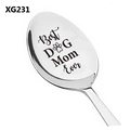 Polished silver stainless steel spoon engraved with Best Dog Mom Ever and paw print - Best Dog Mom Quote Style (XG231)