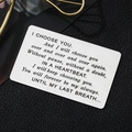Brushed silver stainless steel wallet insert card with engraved message for Father's Day - I Choose You Vow (xk182-2) / 8.5x5.5