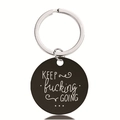 Inspirational black round stainless steel keychain with Keep Fucking Going engraving - Persistence Style (Y00003)