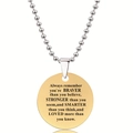 Gouden roestvrijstalen ketting met ronde hanger en gegraveerde inspirerende tekst - Always Remember You're BRAVER Than You Believe Inspirerende Stijl (Y00011)