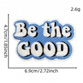 Blue and white Be the GOOD embroidered patch, iron-on badge for clothes and bags - Inspirational Slogan 10#-BE THE GOOD