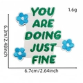 Green 'YOU ARE DOING JUST FINE' embroidered patch with flowers, 6.3x6.7cm size - YOU ARE DOING JUST FINE Irregular Style (AZ2512B7-4)