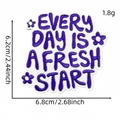 Purple embroidered quote patch Every Day is a Fresh Start on white background - EVERY DAY IS A FRESH START Flower Style
