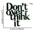 Green embroidered quote patch Don't Overthink It with white trim and 6.3cm dimensions - Don't overthink it Lettering (Cartoon Forest Patch 12#)
