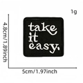 Square black embroidered patch with white 'take it easy' text, size 5x4.8cm - Black Background White Letters (Take It Easy)