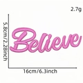 Pink Believe embroidered iron-on patch for clothing DIY decoration 5.8cm x 16cm - Believe (Pink)