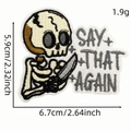 Cartoon skull with dagger embroidery patch with 'SAY THAT AGAIN' text and dimensions - Cartoon Skeleton 16# (AZ2508G8-4)