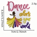 Ballerina embroidery patch with Dance Colors Your World text for clothing iron on - Inspirational Dance World (5#)