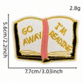 Cartoon book iron-on patch with 'Go Away I'm Reading' embroidery for clothes - Go Away I'm Reading (1#)