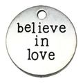 Silver round metal pendant engraved with believe in love for DIY jewelry making - Round Believe In Love Letter Tag (2493)
