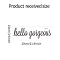 Detailansicht der Hello Gorgeous Wandtattoo Maße mit 29 mal 10 cm Größe in Schwarz - 10*29cm / Schwarz