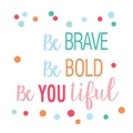 Detail von Be Brave Be Bold Be You tiful Wandaufkleber mit bunten Punkten - 28*60CM