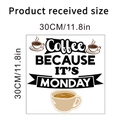 Waterproof coffee theme wall sticker with 'Coffee Because It's Monday' text and 30cm dimensions - Coffee BECAUSE IT'S MONDAY (KSY235C)