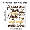 Detail showing dimensions of coffee and wine wall decal with artistic lettering - starts With Coffee ends with wine (KSY235I)