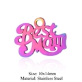 Regenbogen-Edelstahlanhänger Best Mom 10x14mm mit lebhafter Farbverlauf-Beschichtung - Best Mom Form (JN172)