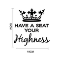 Creative black crown toilet lid sticker Have A Seat Your Highness decor 19x19cm - 19*19CM Style