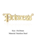 Golden stainless steel gothic Princess word charm for DIY necklace jewelry making - Princess Gold (JA447-2)