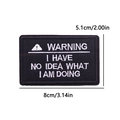 Close-up of embroidered tactical patch with funny warning text and size measurement - No Idea Warning (PE9984CT)