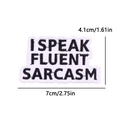 Detailed view of embroidery patch with I Speak Fluent Sarcasm text and size measurements - Sarcasm Expert Slogan (PE10013CT)
