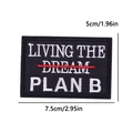 LIVING THE DREAM patch with PLAN B embroidery, 7.5x5cm rectangular iron-on for clothing - Plan B Style (PE12469CT)